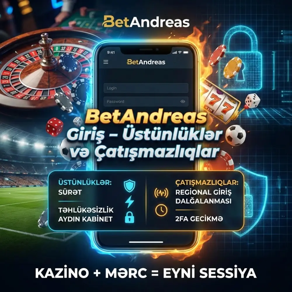 BetAndreas Giriş – Üstünlüklər və Çatışmazlıqlar
