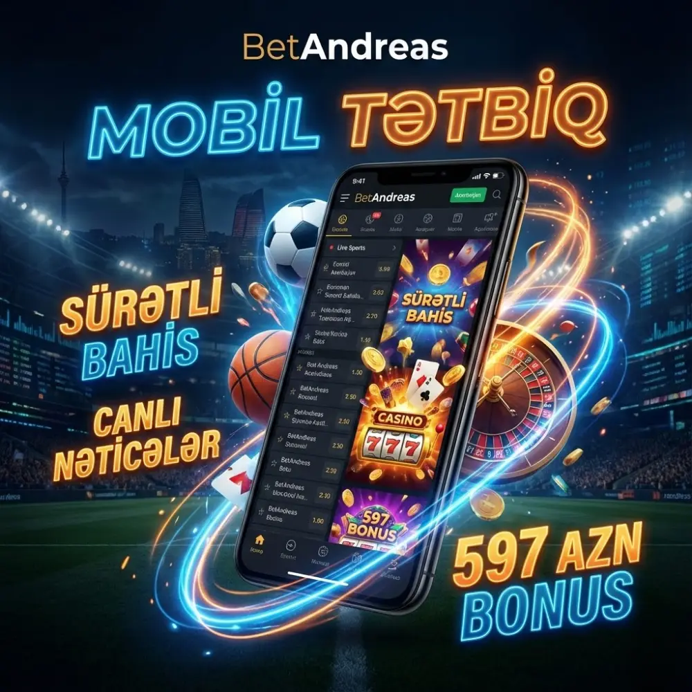 BetAndreas Mobil Tətbiqi Haqqında Ümumi Məlumat
